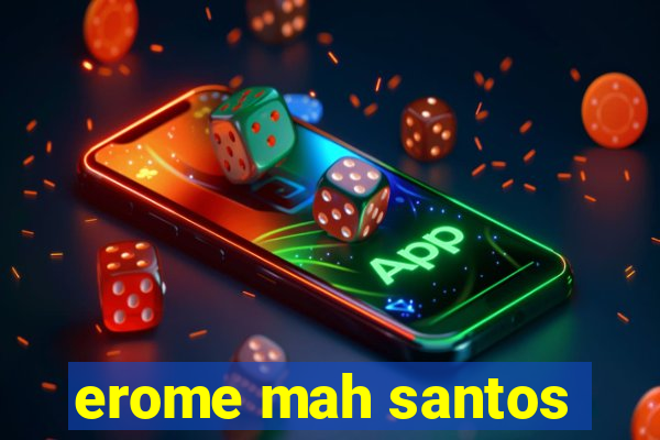 erome mah santos